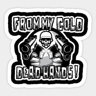 From my cold dead hands ! Sticker